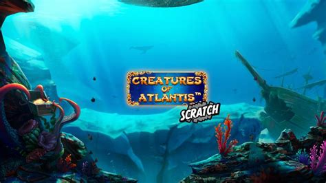 Creatures Of Atlantis Scratch Betano