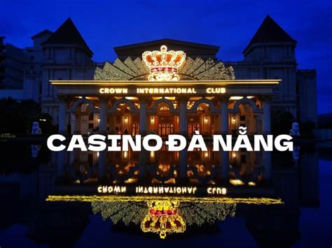 Crown Casino Da Nang
