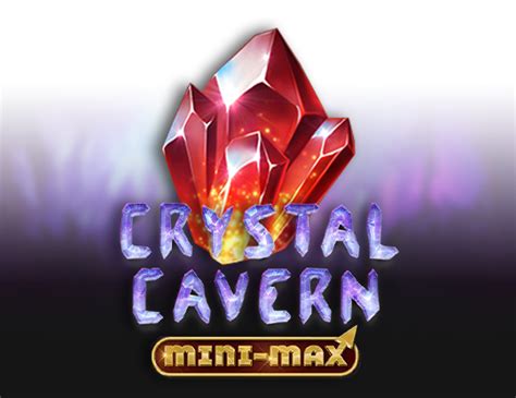 Crystal Cavern Mini Max Slot - Play Online