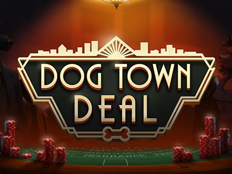 Dog Town Deal Slot - Play Online