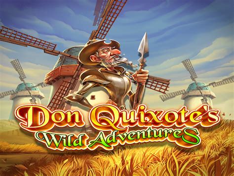 Don Quixote S Wild Adventures Betsul