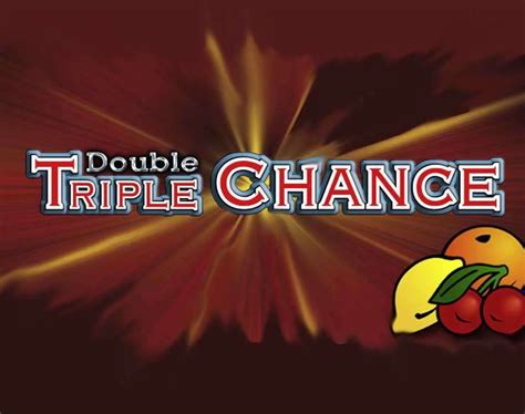 Double Triple Chance Slot Gratis