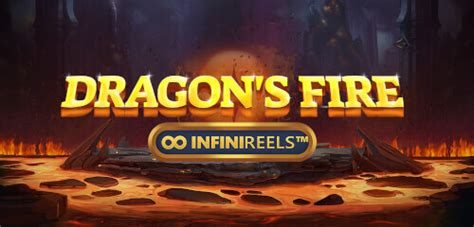 Dragon S Fire Infinireels Brabet