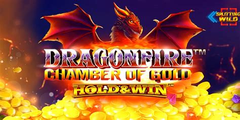 Dragonfire Chamber Of Gold Hold And Win Betfair