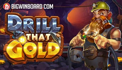 Drill That Gold Slot Gratis