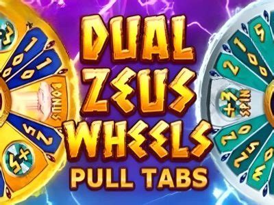 Dual Zeus Wheels Pull Tabs Betano
