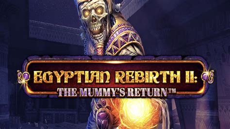 Egyptian Rebirth 2 The Mummy S Return Bet365