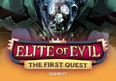 Elite Of Evil The First Quest Betano
