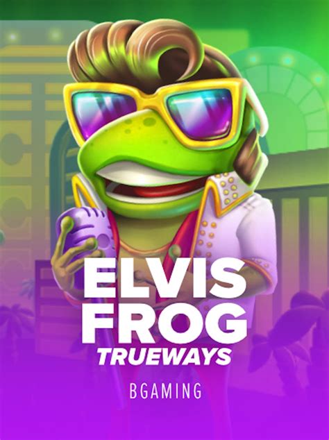 Elvis Frog Trueways Bodog