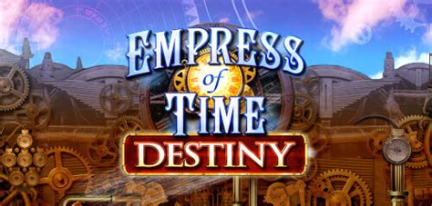 Empress Of Time Destiny 888 Casino