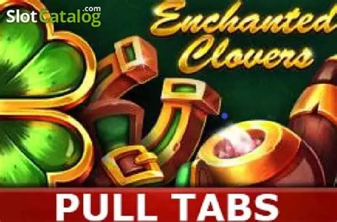 Enchanted Clovers Pull Tabs Netbet