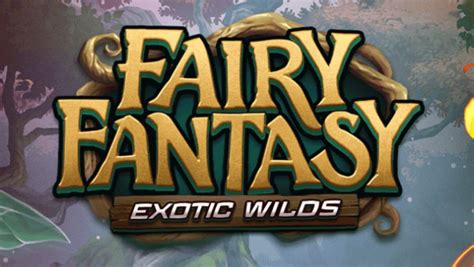 Fairy Fantasy Exotic Wilds Netbet