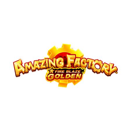 Fire Blaze Golden Amazing Factory Betfair