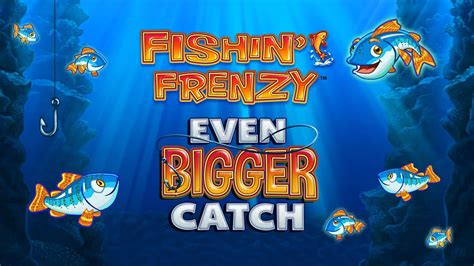 Fishin Frenzy Even Bigger Catch Parimatch