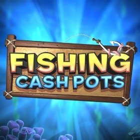 Fishing Cash Pots Betsul