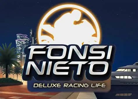 Fonsi Nieto Deluxe Racing Life Betano