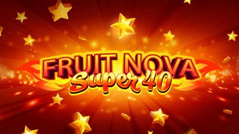 Fruit Super Nova 40 Bet365
