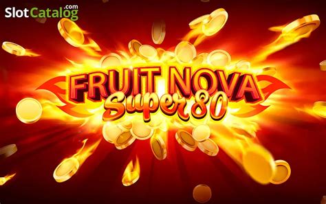 Fruit Super Nova 80 Slot Gratis