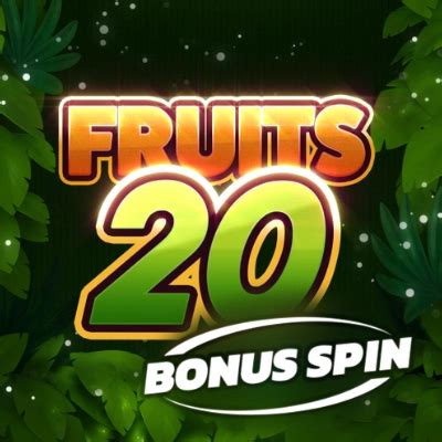 Fruits 20 Bonus Spin Pokerstars