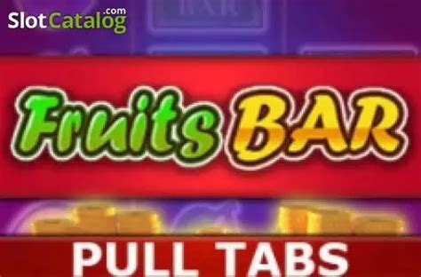 Fruits Bar Pull Tabs Bwin