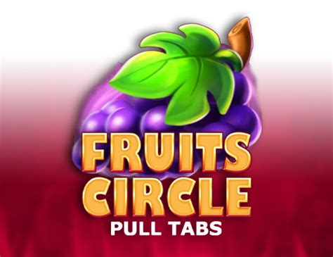Fruits Circle Pull Tabs Brabet