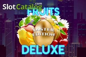 Fruits Deluxe Easter Edition Betfair