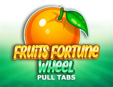 Fruits Fortune Wheel Pull Tabs Blaze