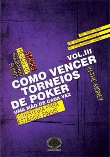 Ganhar Torneios De Poker Uma Mao De Cada Vez Volume 2