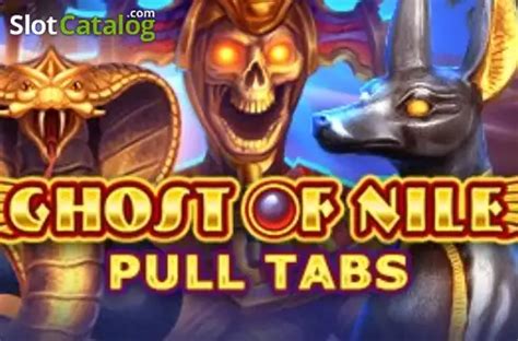 Ghost Of Nile Pull Tabs Bwin