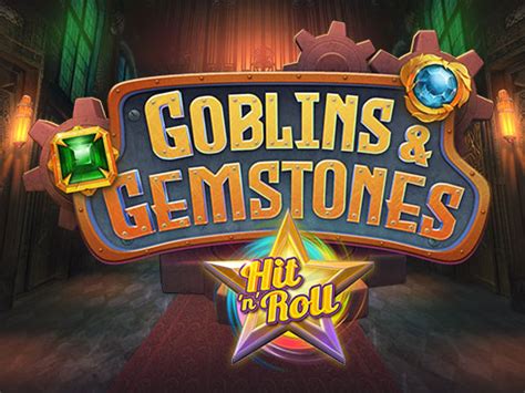 Goblins Gemstones Hit N Roll Slot - Play Online