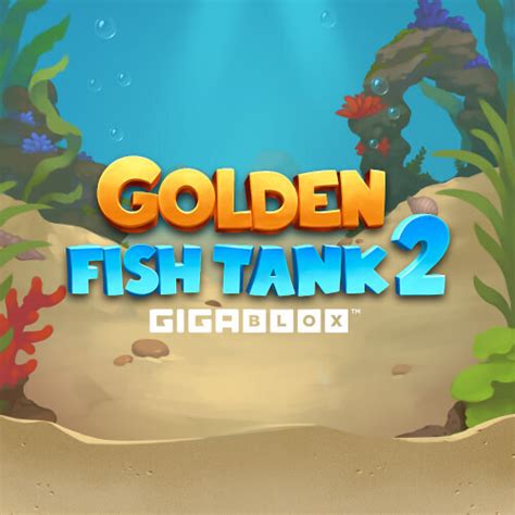 Golden Fish Tank 2 Gigablox Betsul