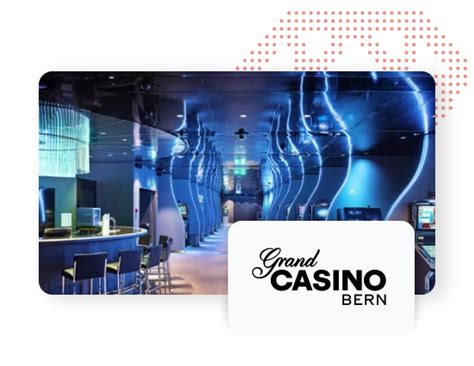 Grand Casino Berna Stellen