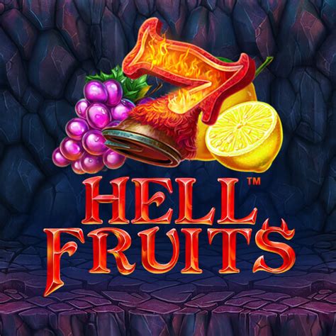 Hell Fruits Brabet