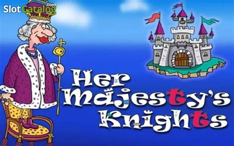 Her Majesty S Knights Parimatch