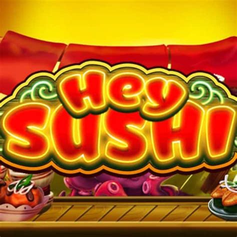 Hey Sushi Netbet