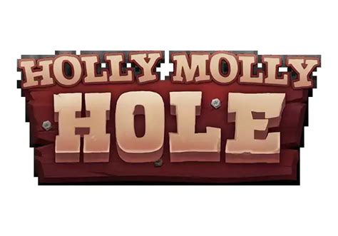 Holly Molly Hole Brabet