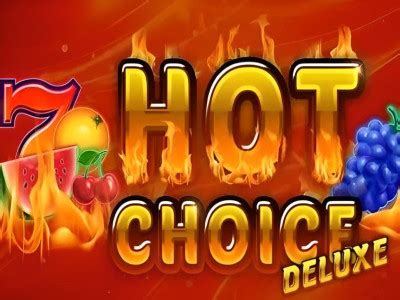 Hot Choice Deluxe Betano