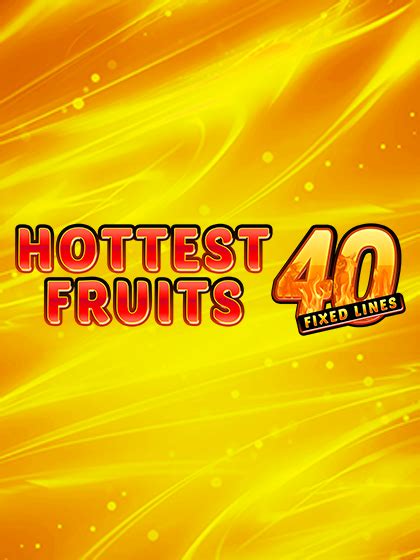 Hottest Fruits 40 Betano