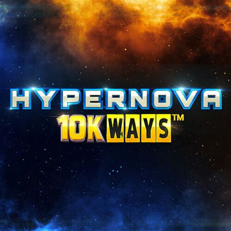 Hypernova 10k Ways Betsul