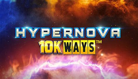 Hypernova 10k Ways Bwin