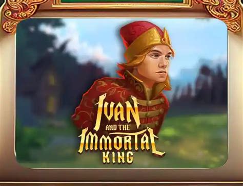 Ivan And The Immortal King Betsson