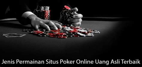 Jenis Permainan Poker Uang Asli