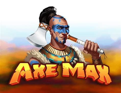 Jogar Axe Max No Modo Demo