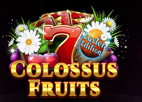 Jogar Colossus Fruits Easter Edition Com Dinheiro Real