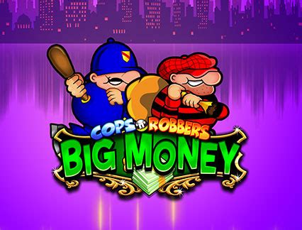 Jogar Cops N Robbers Big Money No Modo Demo