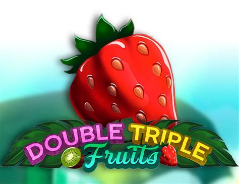 Jogar Double Triple Fruit No Modo Demo