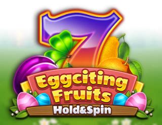 Jogar Eggciting Fruits Hold And Spin Com Dinheiro Real