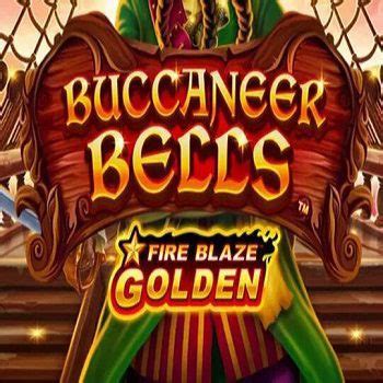 Jogar Fire Blaze Golden Buccaneer Bells Com Dinheiro Real