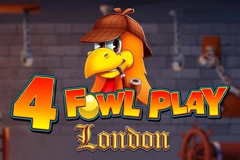 Jogar Fowl Play London Com Dinheiro Real