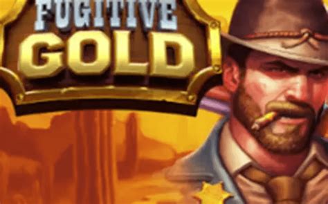 Jogar Fugitive Gold No Modo Demo